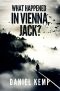 [Lies And Consequences 02] • What Happened in Vienna, Jack?